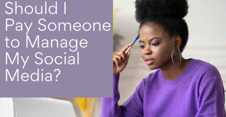 black Woman thinking with text overlay that says Should I Pay Someone to Manage My Social Media?